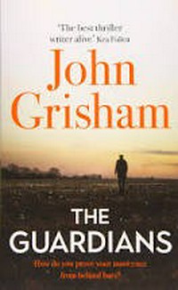 The guardians / John Grisham.