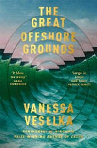 The Great Offshore Grounds / Vanessa Veselka.