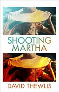 Shooting Martha / David Thewlis.