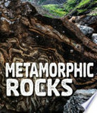 Metamorphic rocks / by Ava Sawyer.