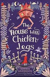 The house with chicken legs / Sophie Anderson.