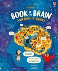 Book of the brain and how it works / Dr. Betina Ip ; illustrated by Mia Nilsson ; edited by Alex Frith ; designed by Melissa Gandhi.