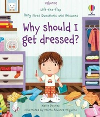 Why should I get dressed / Katie Daynes ; illustrated by Marta Álvarez Miguéns.