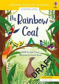 The rainbow coat / retold by Laura Cowan ; illustrated by Ciara Ní Dhuinn.