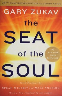 The seat of the soul / Gary Zukav.