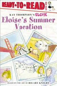 Eloise's summer vacation / story by Lisa McClatchy ; illustrated by Tammie Lyon.