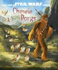 Chewie and the porgs / written by Kevin Shinick ; illustrated by Fiona Hsieh.