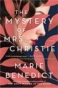 The mystery of Mrs. Christie : a novel / Marie Benedict.