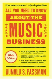 All you need to know about the music business / Donald S. Passman ; illustrations by Randy Glass.