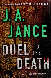 Duel to the death : an Ali Reynolds novel / J.A. Jance.