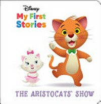 The Aristocats' show / illustrated by Jerrod Maruyama.