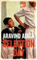 Selection Day / Aravind Adiga.