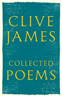 Collected poems : 1958-2015 / Clive James.