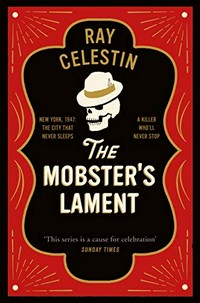 The mobster's lament / Ray Celestin.