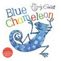 Blue chameleon / Emily Gravett.