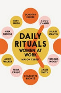 Daily rituals : women at work / Mason Currey.
