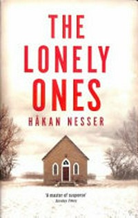 The lonely ones / lonely ones / Håkan Nesser ; translated from the Swedish by Sarah Death.