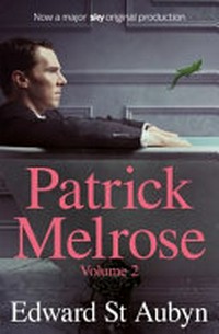 Patric Melrose. Edward St Aubyn. Volume 2,