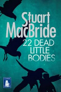 22 dead little bodies / Stuart MacBride.