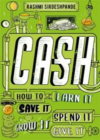 Cash / Rashmi Sirdeshpande ; illustrated by Adam Hayes.