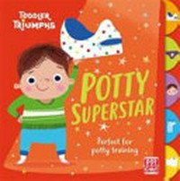 Potty superstar : perfect for potty training / written by Fiona Munro ; illustrated by Richard Merritt.