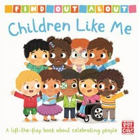 Children like me : a lift-the-flap book about celebrating people / illustrated by Louise Forshaw.