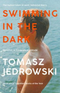 Swimming in the dark / Tomasz Jedrowski.