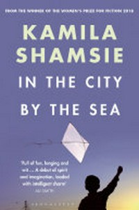In the city by the sea / Kamila Shamsie.