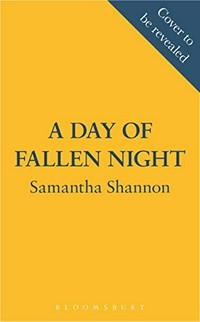 A day of fallen night / Samantha Shannon.