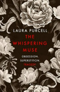 The whispering muse / Laura Purcell.