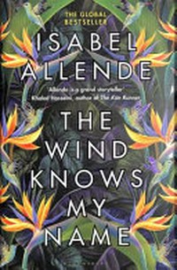 The wind knows my name / Isabel Allende ; translated from the Spanish by Frances Riddle.