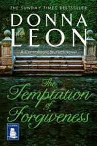 The temptation of forgiveness / Donna Leon.