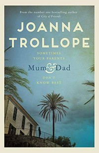 Mum & Dad / Joanna Trollope.