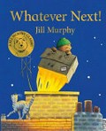Whatever next! / Jill Murphy.