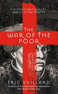 The war of the poor / Éric Vuillard ; translated from the French by Mark Polizzotti.