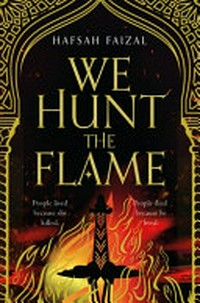 We hunt the flame / Hafsah Faizal.