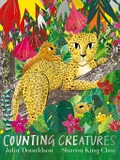 Counting creatures / Julia Donaldson, Sharon King-Chai.