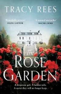 The rose garden / Tracy Rees.