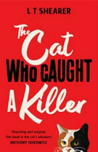 The cat who caught a killer / L T Shearer.