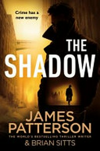 The Shadow / James Patterson & Brian Sitts.