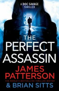 The perfect assassin / James Patterson & Brian Sitts.
