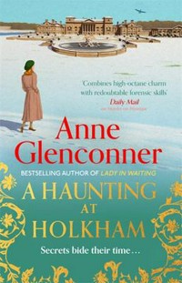 A haunting at Holkham / Anne Glenconner.