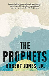 The prophets / Robert Jones Jr.