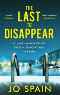 The last to disappear / Jo Spain.