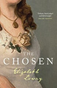The chosen / Elizabeth Lowry.