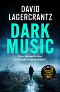 Dark music / David Lagercrantz ; translated from the Swedish by Ian Giles.
