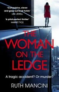 The woman on the ledge / Ruth Mancini.