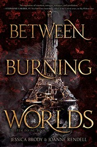 Between burning worlds / Jessica Brody & Joanne Rendell.