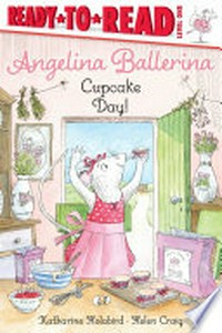 Cupcake day! / Katharine Holabird, Helen Craig ; illustrated by Mike Deas.