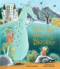Have you seen my blankie? / Lucy Rowland ; illustrated by Paula Metcalf.